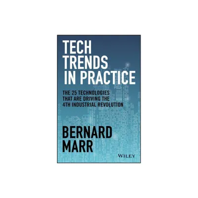 Tech Trends in Practice - by Bernard Marr (Hardcover)