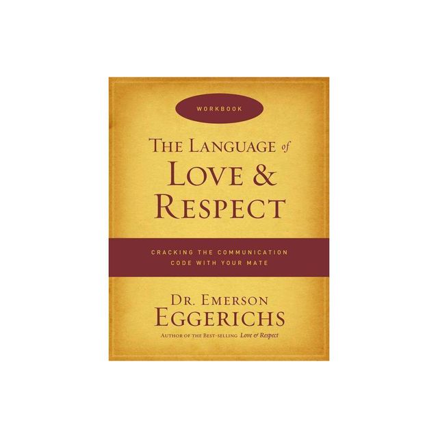 The Language of Love & Respect Workbook - by Emerson Eggerichs (Paperback)