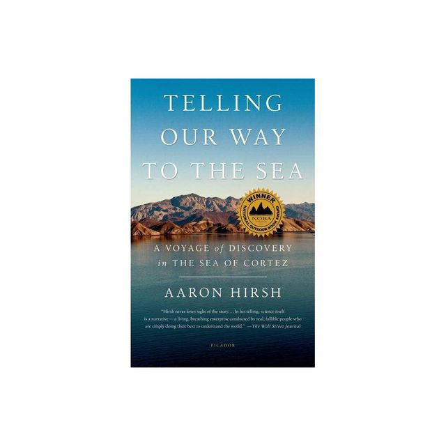 Telling Our Way to the Sea - by Aaron Hirsh (Paperback)