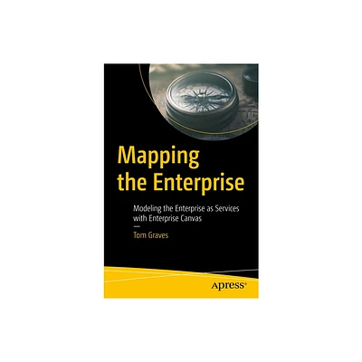 Mapping the Enterprise - by Tom Graves (Paperback)