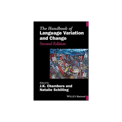 The Handbook of Language Variation and Change - (Blackwell Handbooks in Linguistics) 2nd Edition by J K Chambers & Natalie Schilling (Paperback)