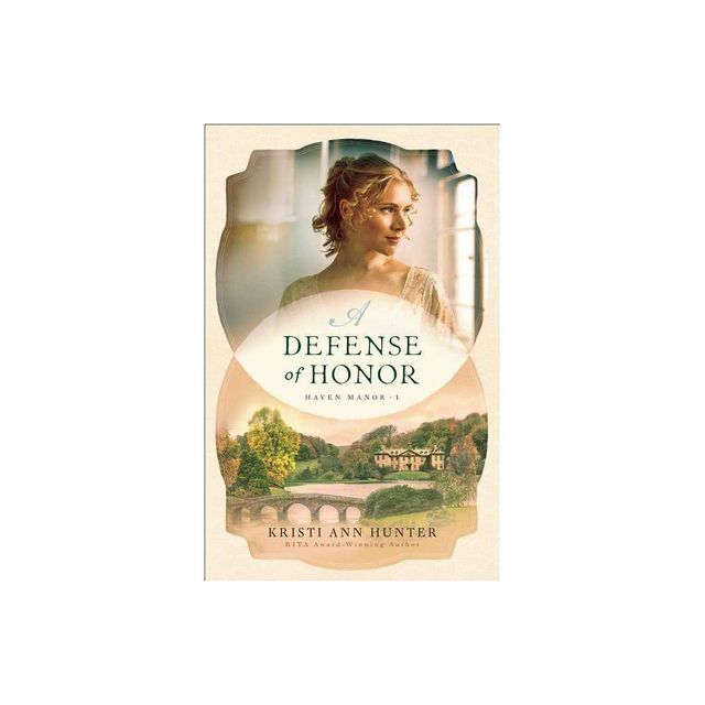 A Defense of Honor - (Haven Manor) by Kristi Ann Hunter (Paperback)