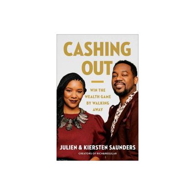 Cashing Out - by Julien Saunders & Kiersten Saunders (Hardcover)