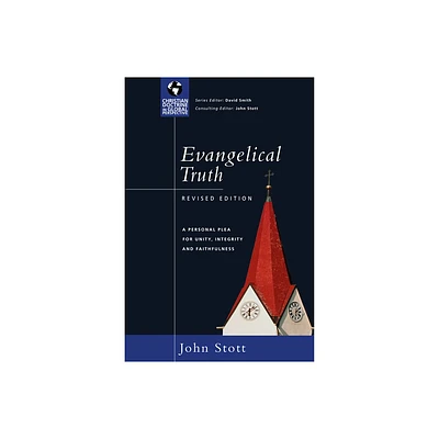 Evangelical Truth - by John Stott (Paperback)