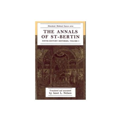 The Annals of St-Bertin - (Manchester Medieval Sources) Annotated by Janet L Nelson (Paperback)