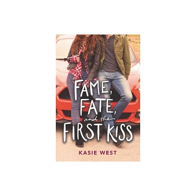 Fame, Fate, and the First Kiss - by Kasie West (Paperback)