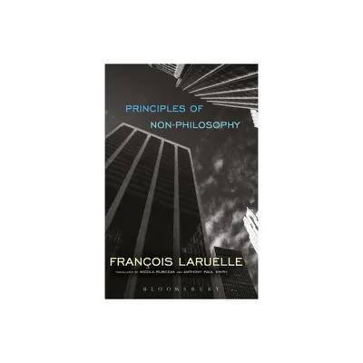 Principles of Non-Philosophy - by Francois Laruelle (Paperback)