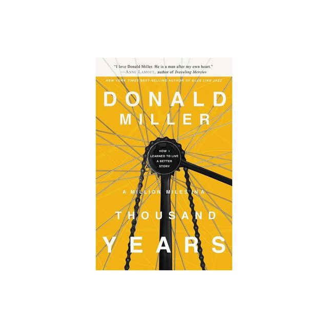 A Million Miles in a Thousand Years - by Donald Miller (Paperback)