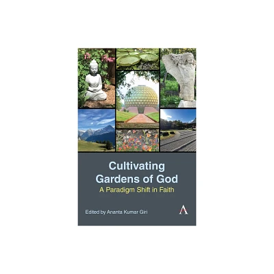 Cultivating Gardens of God - by Ananta Kumar Giri (Hardcover)