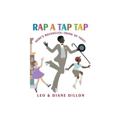 Rap a Tap Tap: Heres Bojangles - Think of That! - by Leo Dillon & Diane Dillon (Hardcover)