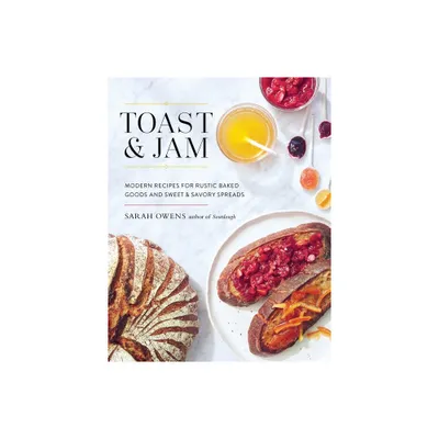 Toast and Jam - by Sarah Owens (Hardcover)