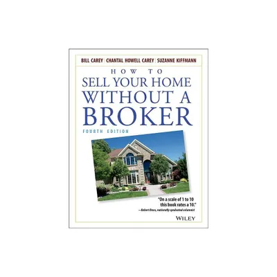 How to Sell Your Home Without a Broker - 4th Edition by Bill Carey & Chantal Howell Carey & Suzanne Kiffmann (Paperback)