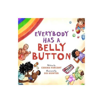 Everybody Has a Belly Button - by Cerina Vincent (Board Book)