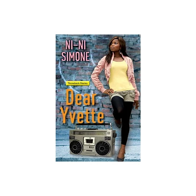 Dear Yvette - (Throwback Diaries) by Ni-Ni Simone (Paperback)