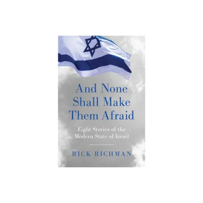 And None Shall Make Them Afraid - by Rick Richman (Hardcover)