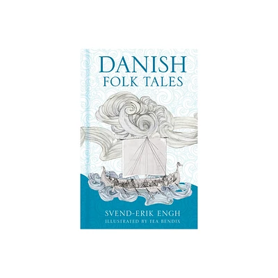 Danish Folk Tales - by Svend-Erik Engh (Hardcover)