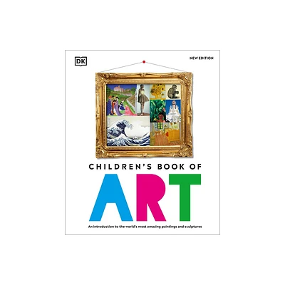 Childrens Book of Art - (DK Childrens Book of) by DK (Hardcover)