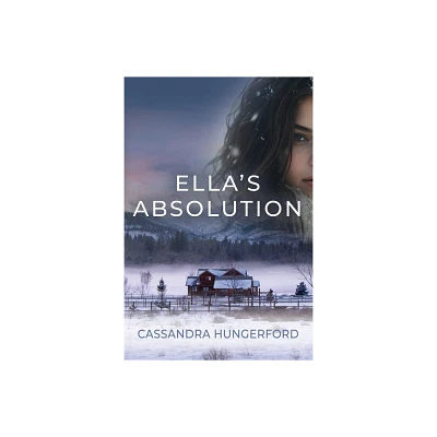 Ellas Absolution - by Cassandra Hungerford (Paperback)