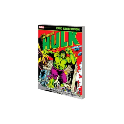 Incredible Hulk Epic Collection: The Curing of Dr. Banner - by Len Wein & Marvel Various (Paperback)