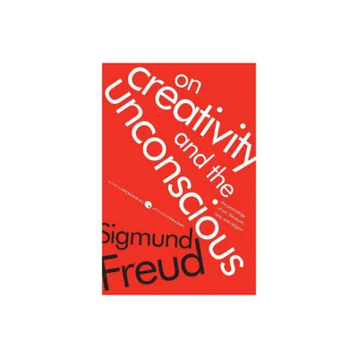 On Creativity and the Unconscious - (Harper Perennial Modern Thought) by Sigmund Freud (Paperback)