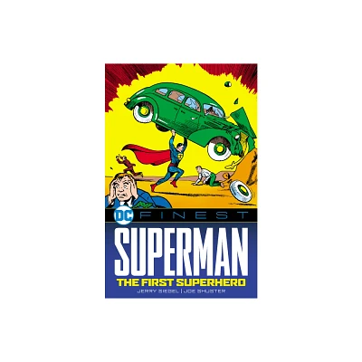 DC Finest: Superman: The First Superhero - by Jerry Siegel (Paperback)