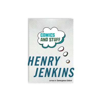 Comics and Stuff - by Henry Jenkins (Paperback)