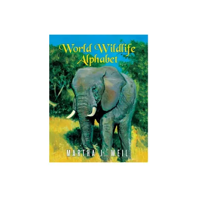 World Wildlife Alphabet - by Martha J Weil (Paperback)