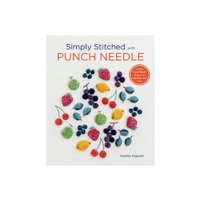 Simply Stitched with Punch Needle - by Yumiko Higuchi (Paperback)