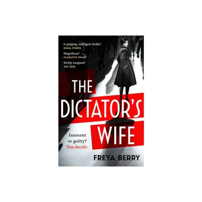 The Dictators Wife - by Freya Berry (Paperback)