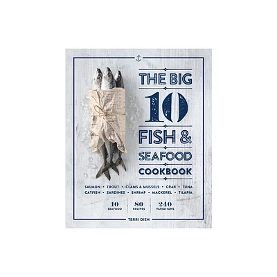 The Big 10 Fish & Seafood Cookbook - by Terri Dien (Paperback)