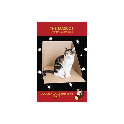 The Mascot Chapter Book - (Dog on a Log Chapter Books) by Pamela Brookes (Paperback)