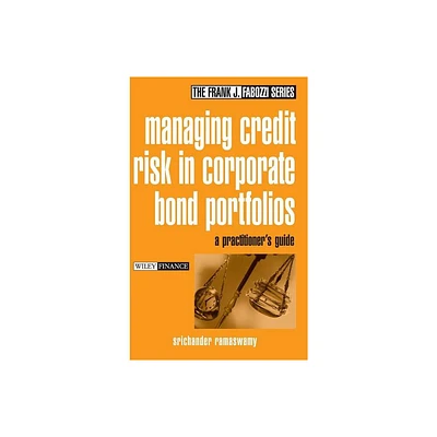 Managing Credit Risk in Corporate Bond Portfolios - (Frank J. Fabozzi) by Srichander Ramaswamy (Hardcover)