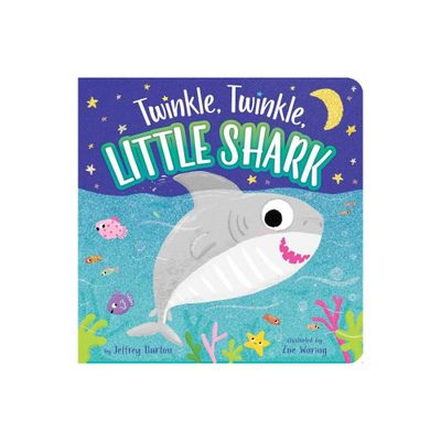 Twinkle, Twinkle, Little Shark - by Jeffrey Burton (Board Book)