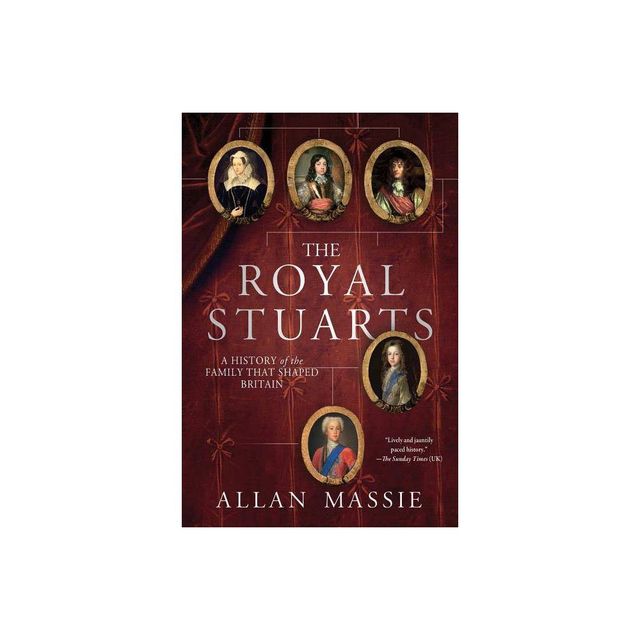 The Royal Stuarts - by Allan Massie (Paperback)