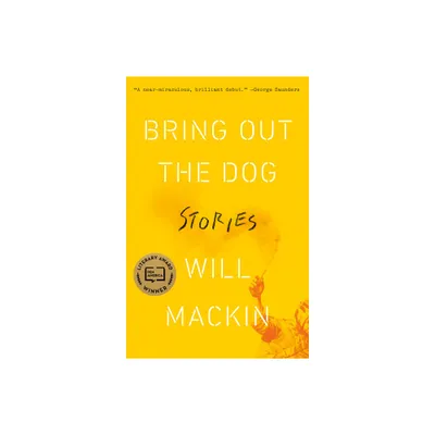 Bring Out the Dog - by Will Mackin (Paperback)