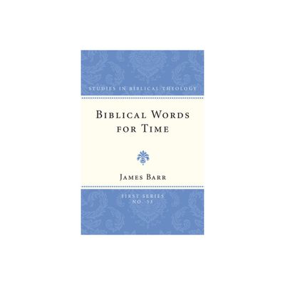 Biblical Words for Time - (Studies in Biblical Theology, First) 2nd Edition by James Barr (Paperback)