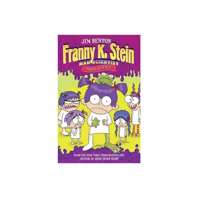 Mood Science - (Franny K. Stein, Mad Scientist) by Jim Benton (Paperback)