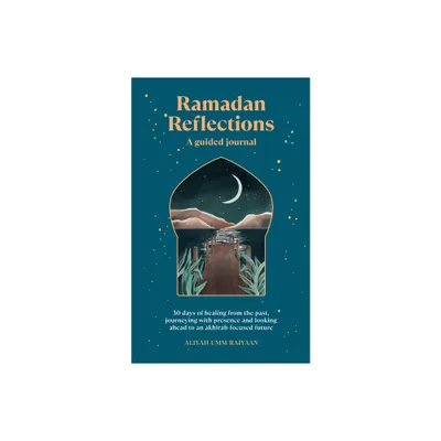 Ramadan Reflections: A Guided Journal - by Aliyah Umm Raiyaan (Paperback)