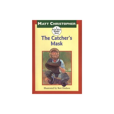 The Catchers Mask - (Peach Street Mudders Story) by Matt Christopher (Paperback)