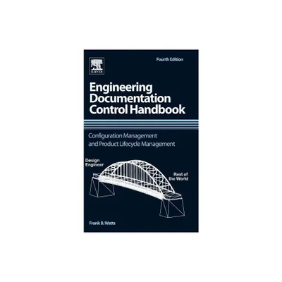 Engineering Documentation Control Handbook - 4th Edition by Frank B Watts (Hardcover)