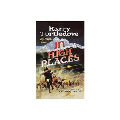 In High Places - by Harry Turtledove (Paperback)