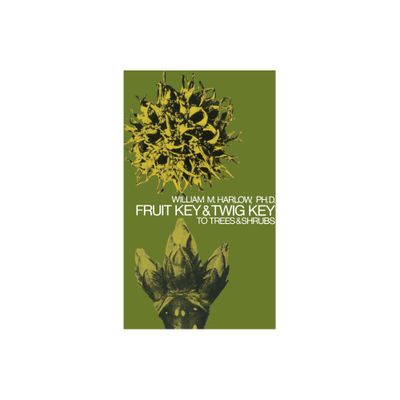 Fruit Key and Twig Key to Trees and Shrubs - by William M Harlow (Paperback)