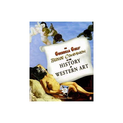 The Guerrilla Girls Bedside Companion to the History of Western Art - (Paperback)