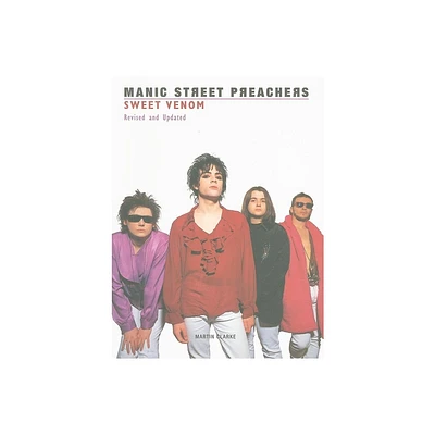 Manic Street Preachers - by Martin Clarke (Paperback)