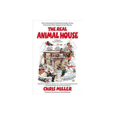 The Real Animal House - by Chris Miller (Paperback)