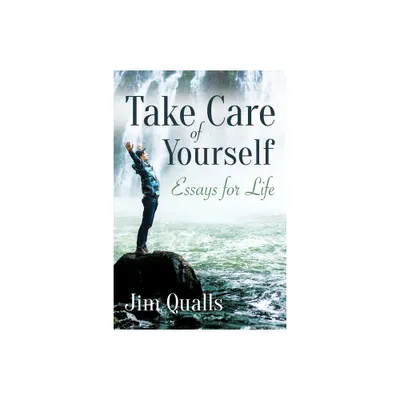 Take Care of Yourself - by Jim Qualls (Paperback)