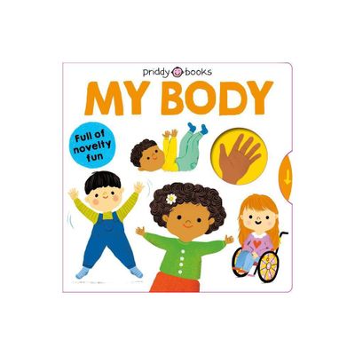 My Little World: My Body - by Roger Priddy (Board Book)