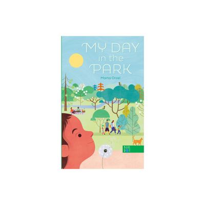 My Day in the Park - by Marta Orzel (Hardcover)