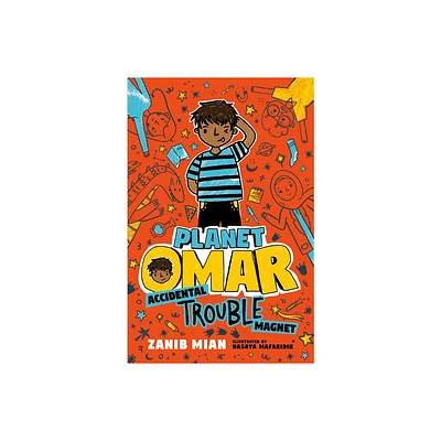 Planet Omar: Accidental Trouble Magnet - by Zanib Mian (Hardcover)