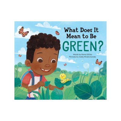 What Does It Mean to Be Green? - (What Does It Mean to Be...?) 2nd Edition by Rana Diorio (Hardcover)